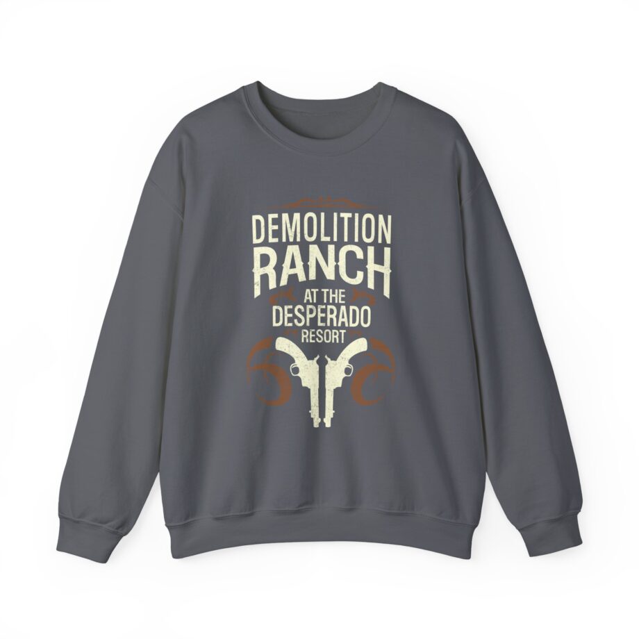 Demolition Ranch at the Desperado Resort Unisex Heavy Blend Crewneck Sweatshirt