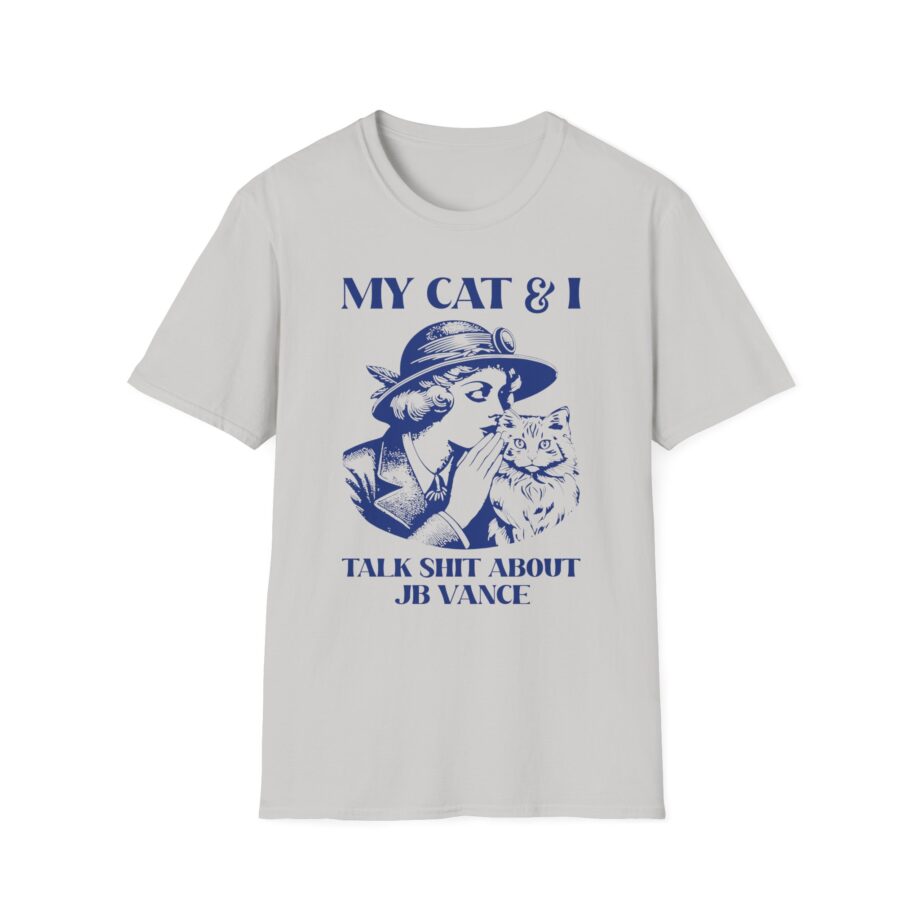 Jd Vance My Cat and I Talk Shit About Unisex Softstyle T-shirt