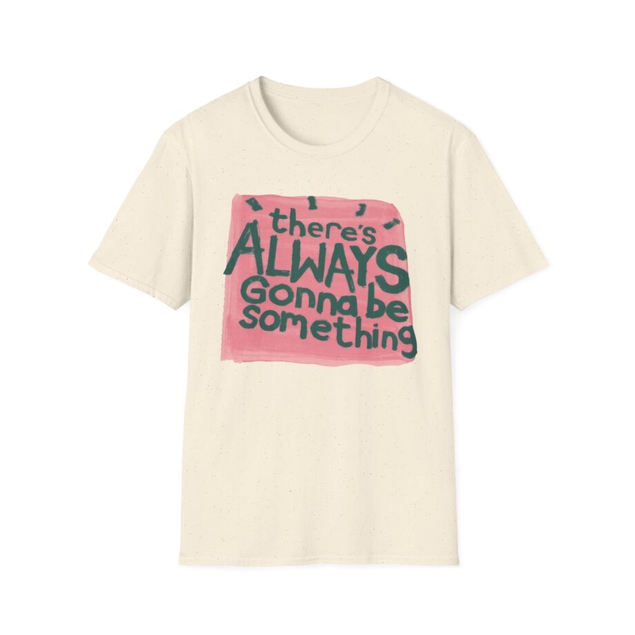 Stereophonics There's Always Gonna Be Something Unisex Softstyle T-shirt