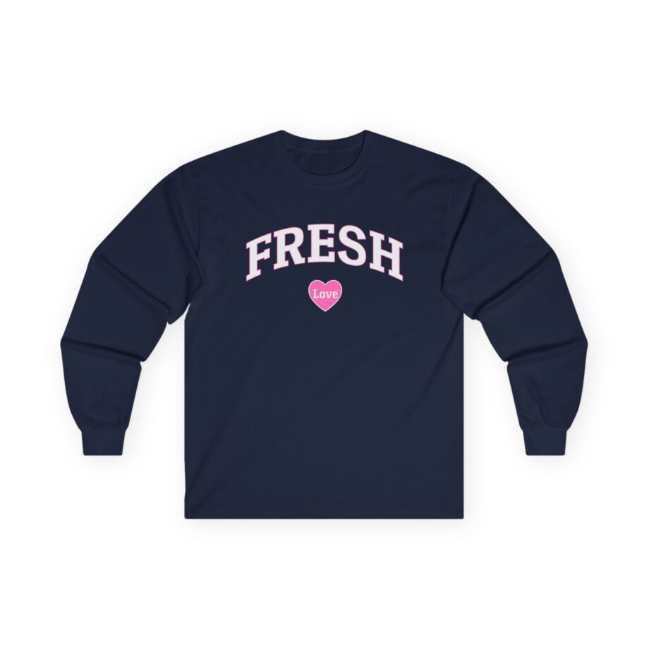 Fresh Love Unisex Ultra Cotton Long Sleeve Tee