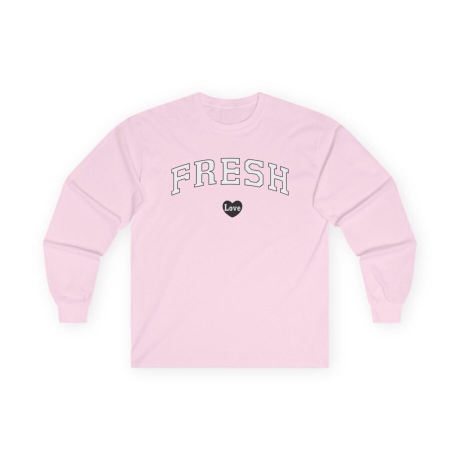 Fresh Love Unisex Ultra Cotton Long Sleeve Tee