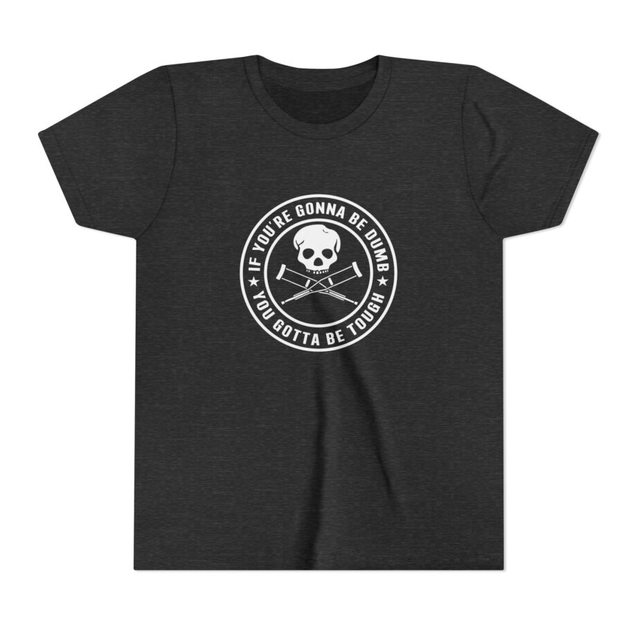 Jackass If You're Gonna Be Dumb You Gotta Be Tough Youth Short Sleeve Tee