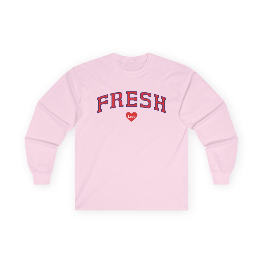 Fresh Love Unisex Ultra Cotton Long Sleeve Tee