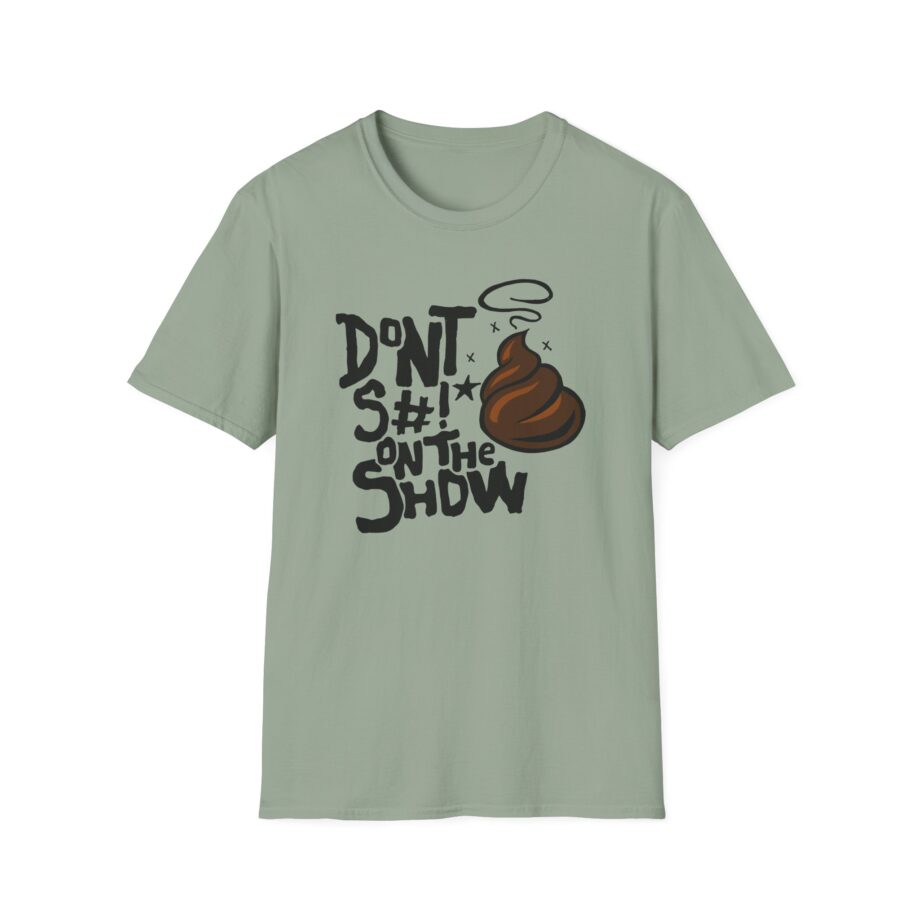 Talkville Don't S#!t on the Show Unisex Softstyle T-shirt