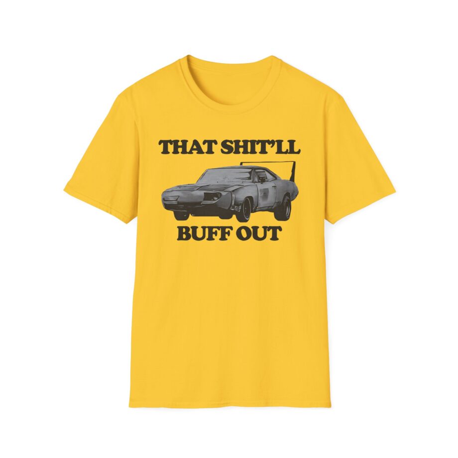 Killer That Shit'll Buff Out Unisex Softstyle T-Shirt