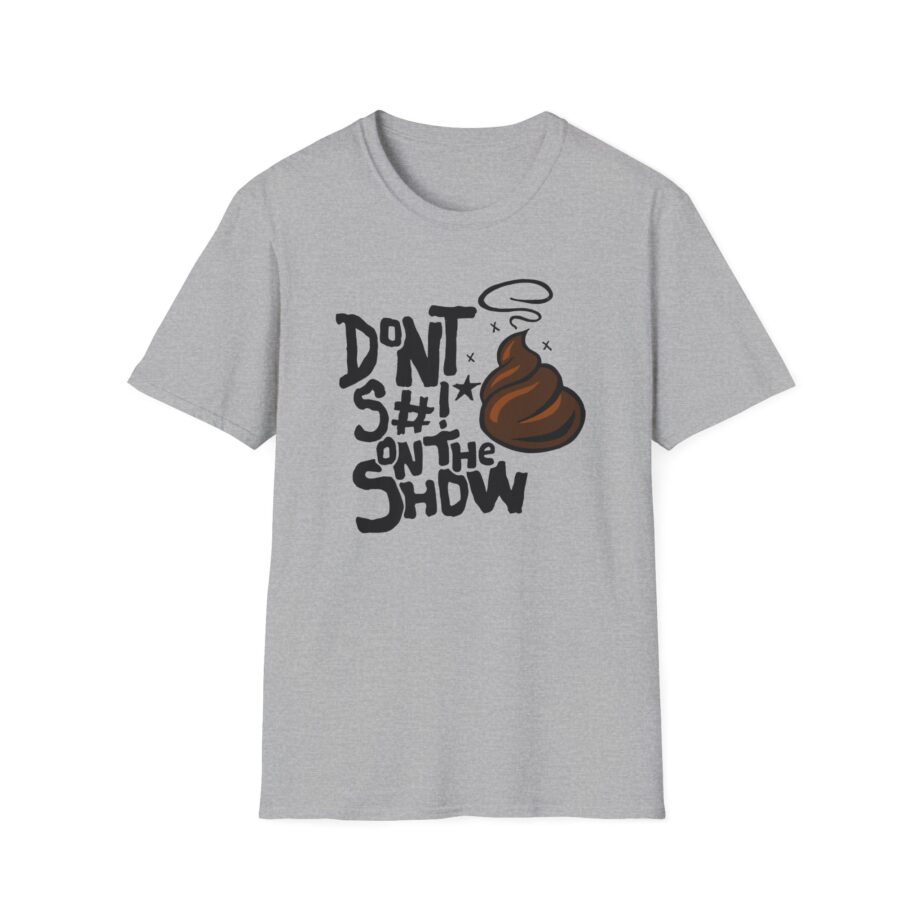 Talkville Don't S#!t on the Show Unisex Softstyle T-shirt