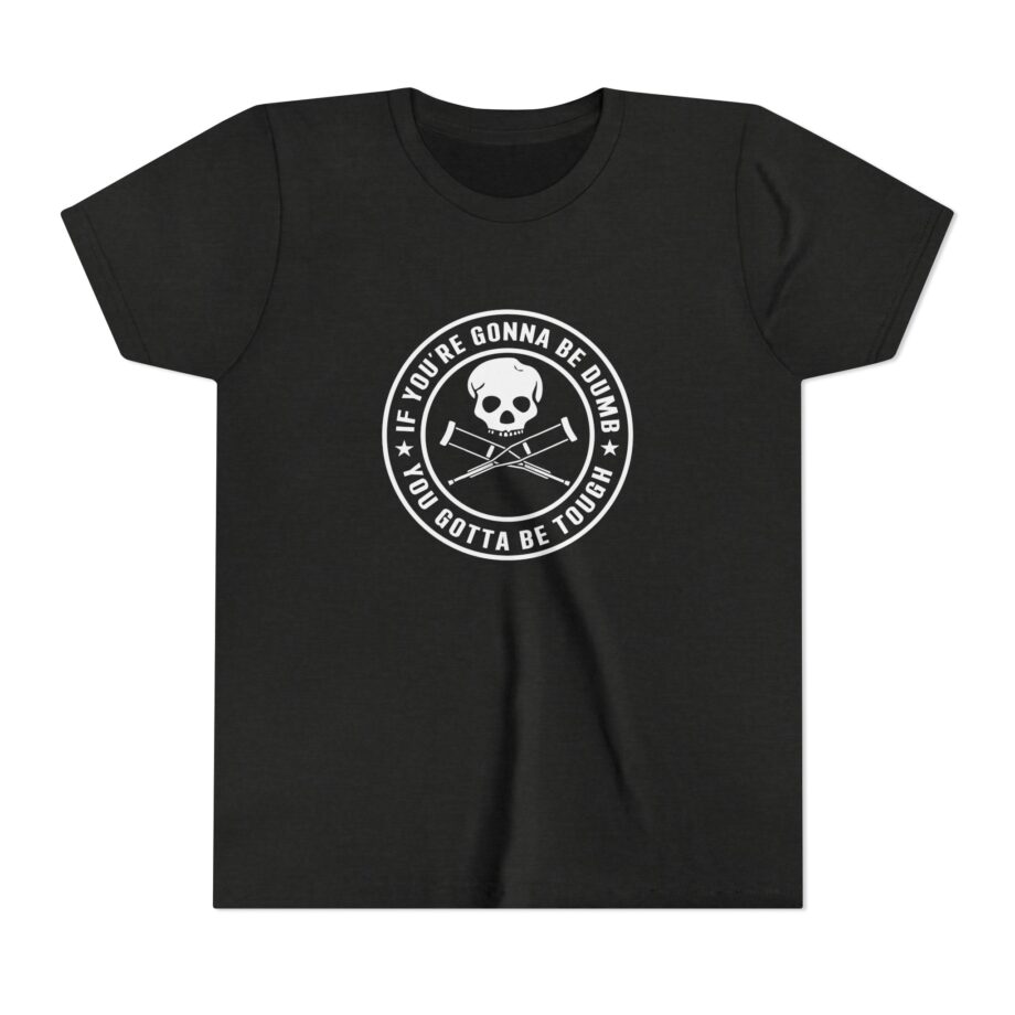Jackass If You're Gonna Be Dumb You Gotta Be Tough Youth Short Sleeve Tee