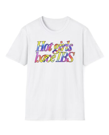 Willow Pill Hot Girls Have Ibs Unisex Softstyle T-shirt