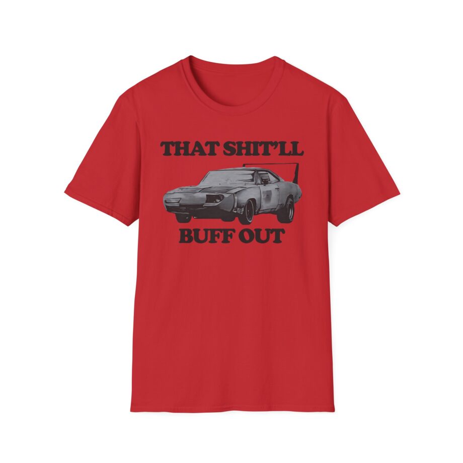 Killer That Shit'll Buff Out Unisex Softstyle T-Shirt