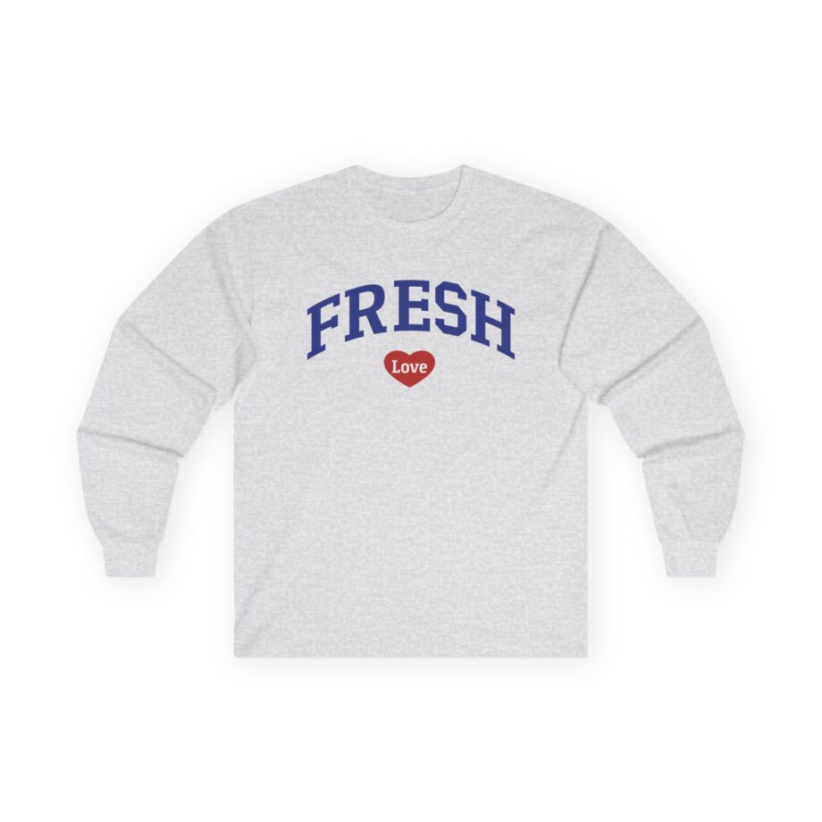 Fresh Love Unisex Ultra Cotton Long Sleeve Tee
