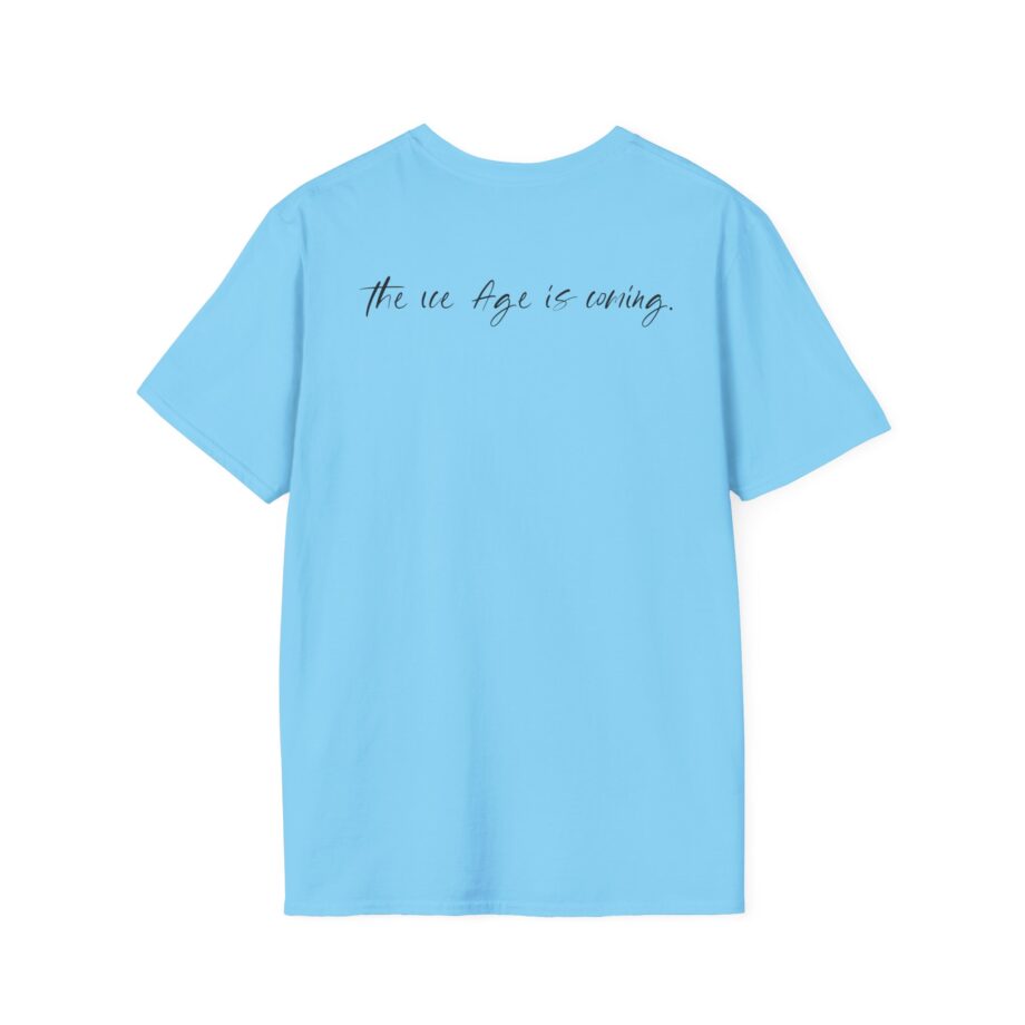American Nightmare "the Ice Age is Coming" Unisex Softstyle T-shirt