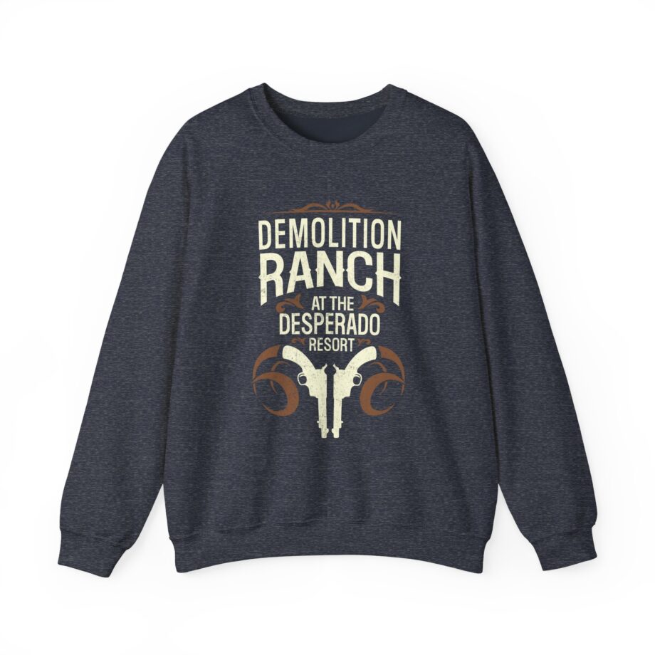 Demolition Ranch at the Desperado Resort Unisex Heavy Blend Crewneck Sweatshirt
