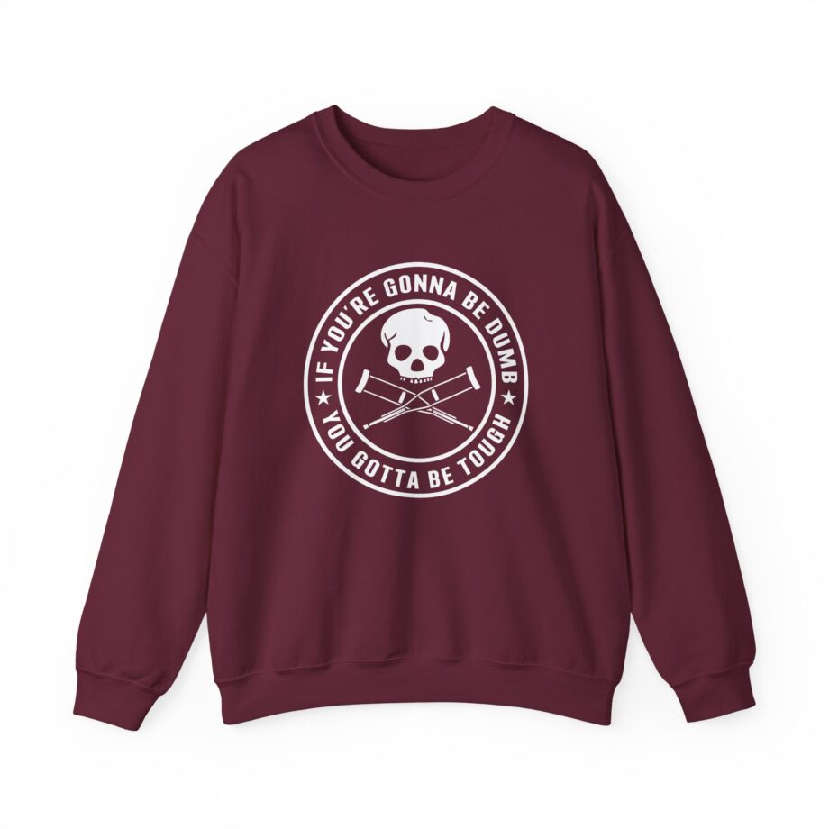 Jackass If You're Gonna Be Dumb You Gotta Be Tough Unisex Heavy Blend™ Crewneck Sweatshirt