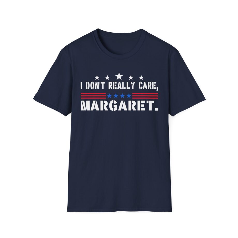 J D Vance I Don’t Really Care Margaret Unisex Softstyle T-Shirt