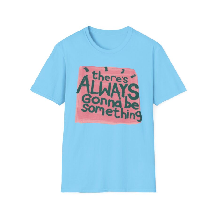 Stereophonics There's Always Gonna Be Something Unisex Softstyle T-shirt