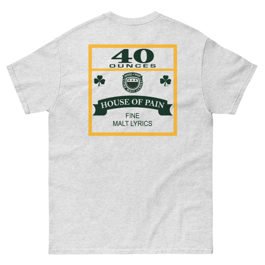 House of Pain 40 Oz Unisex classic tee