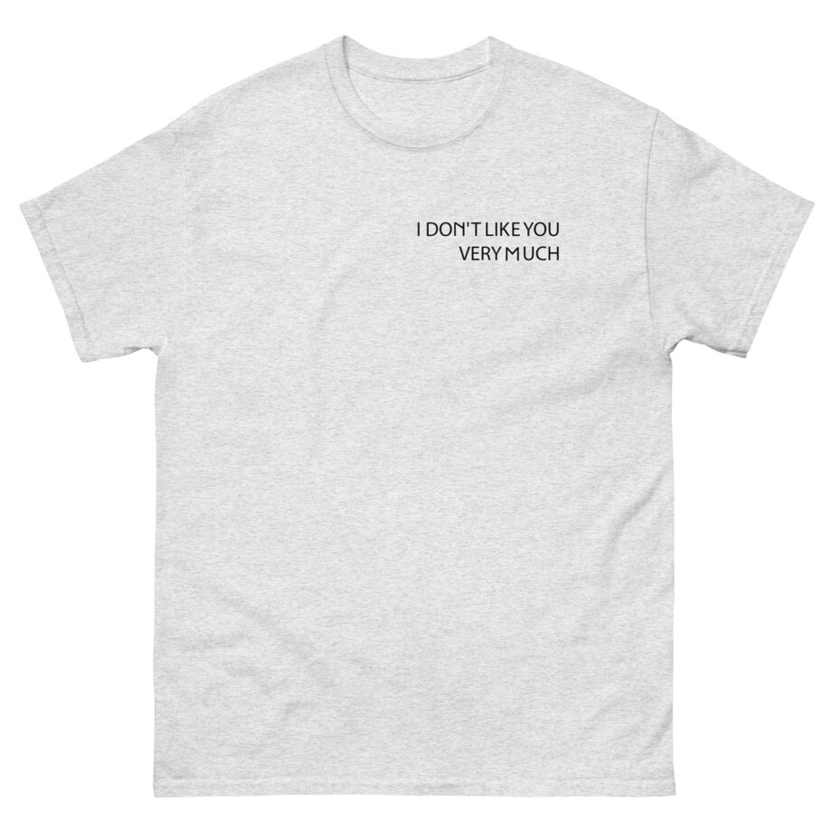Zayn Malik I Don't Like You Very Much Unisex classic tee