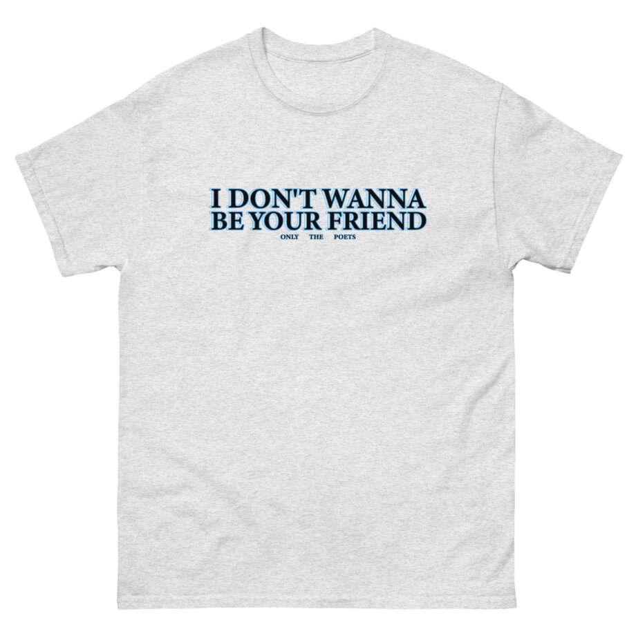 Only the Poets Idwbyf Unisex classic tee