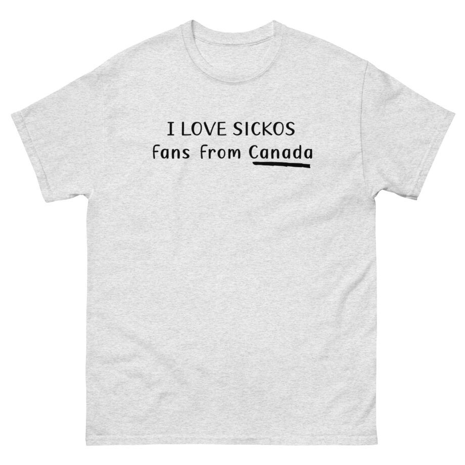 Sickos I Love Fans From Canada Unisex classic tee