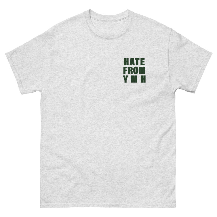 Ymh Hate From YMH Unisex classic tee