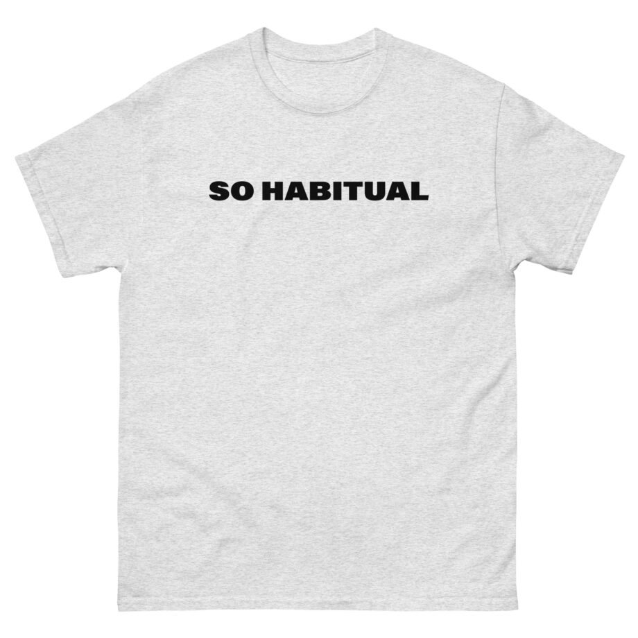 Honey Revenge So Habitual Unisex classic tee