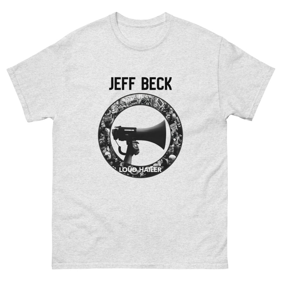 Jeff Beck Loud Hailer Unisex classic tee