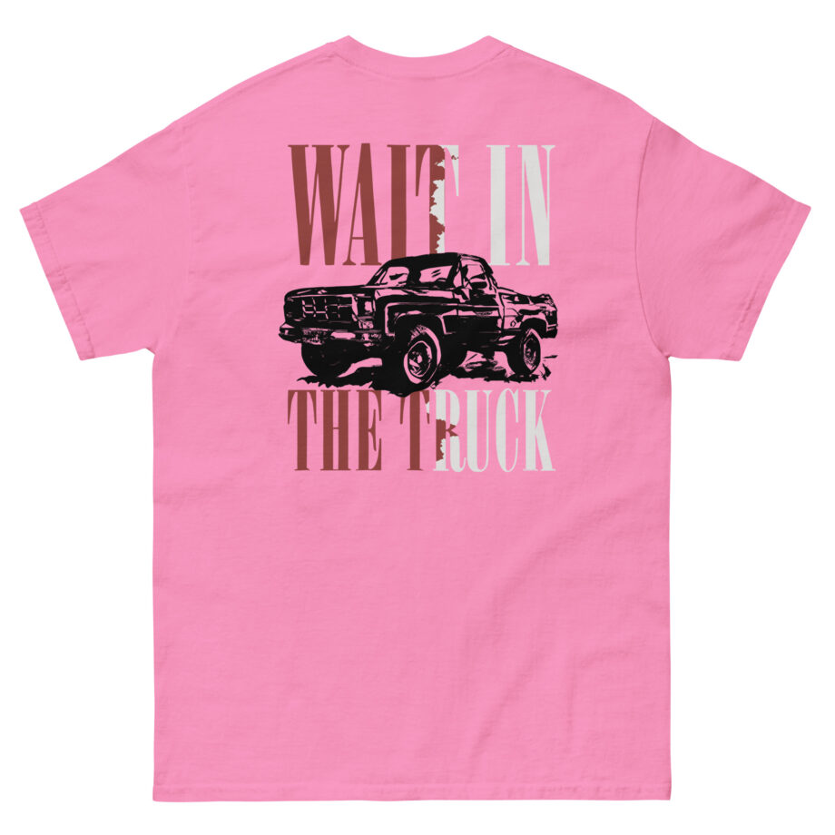 Hardy Wait in the Truck Unisex classic tee
