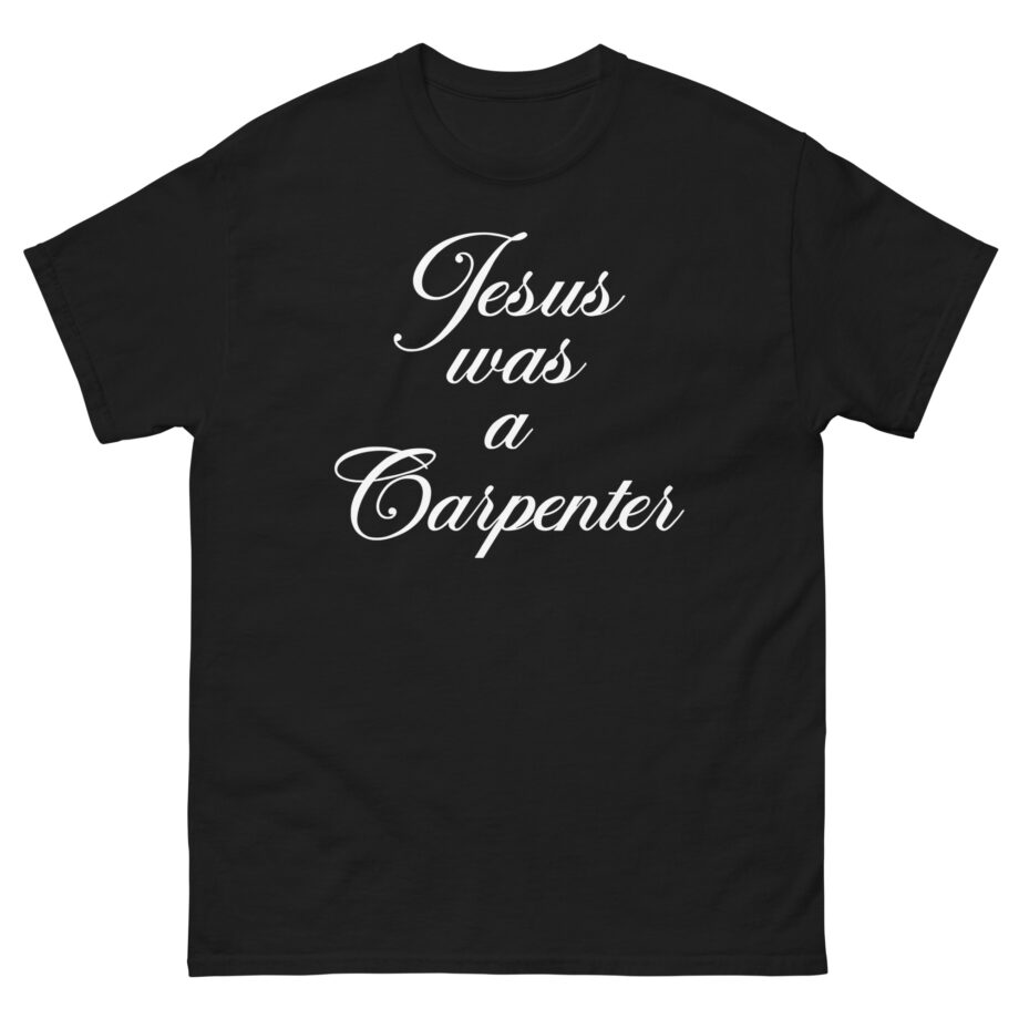 Trisha Paytas Jesus Was a Carpenter Unisex classic tee