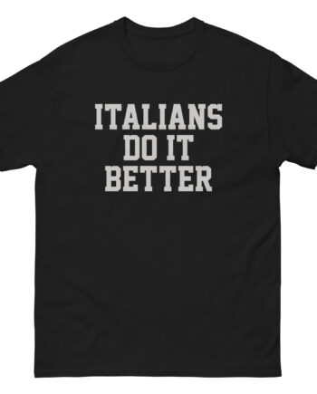 Trisha Paytas Italians Do It Better Unisex classic tee