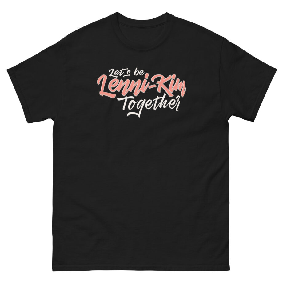 Lenni Kim Let's Be Lenni-kim Together Unisex classic tee