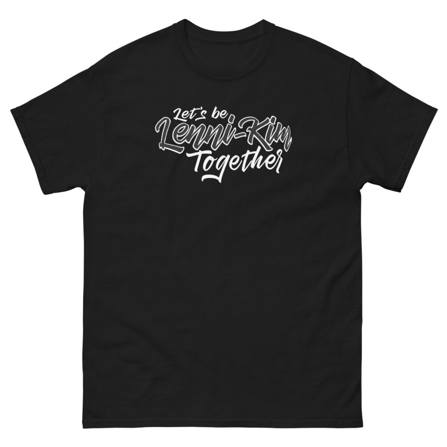 Lenni Kim Let's Be Lenni-kim Together Unisex classic tee