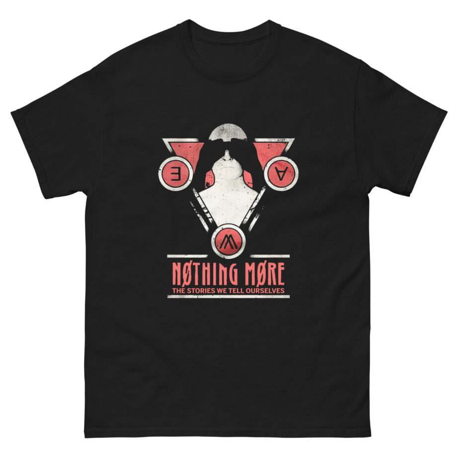 Nothing More the Stories We Tell Ourselves Unisex classic tee