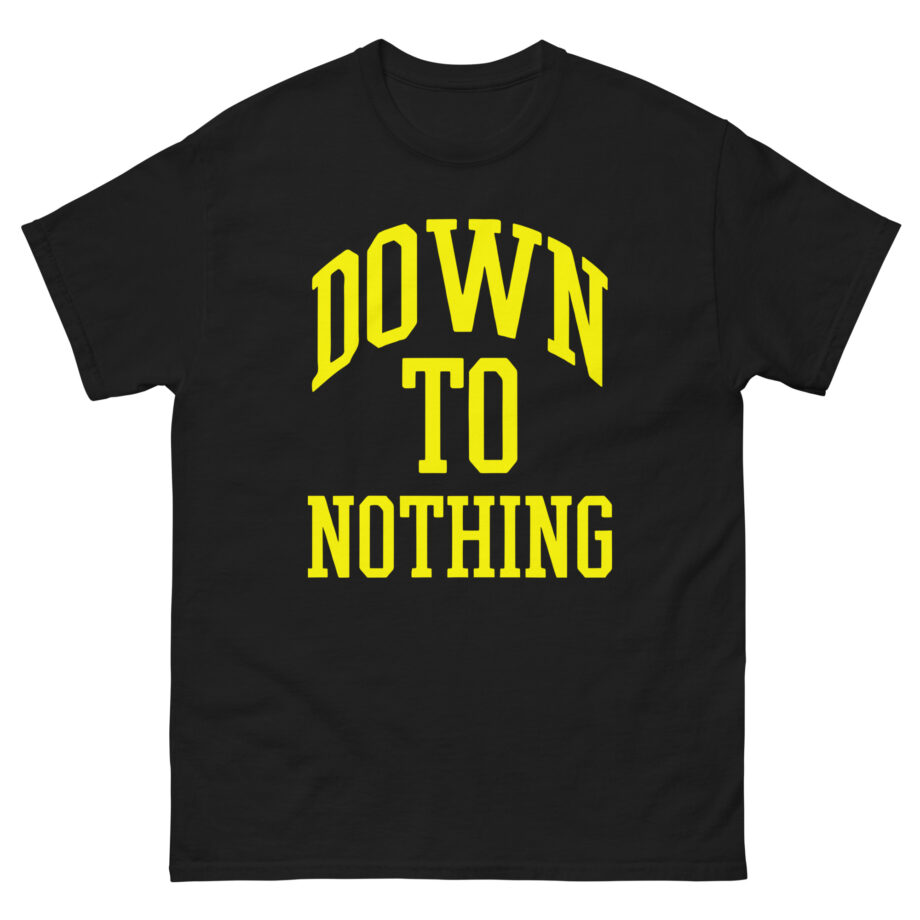 Down to Nothing Unisex classic tee