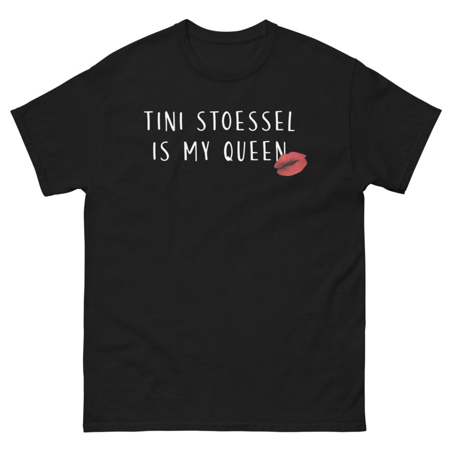 Tini Stoessel is My Queen Unisex classic tee