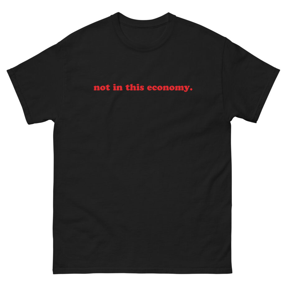 Red Handed Not in This Economy Unisex classic tee