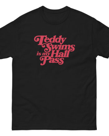 Teddy Swims is My Hall Pass Unisex classic tee