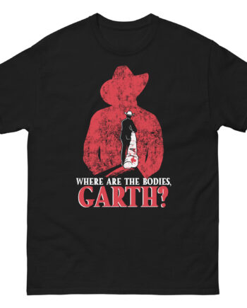 Ymh Where Are The Bodies, Garth? Unisex classic tee