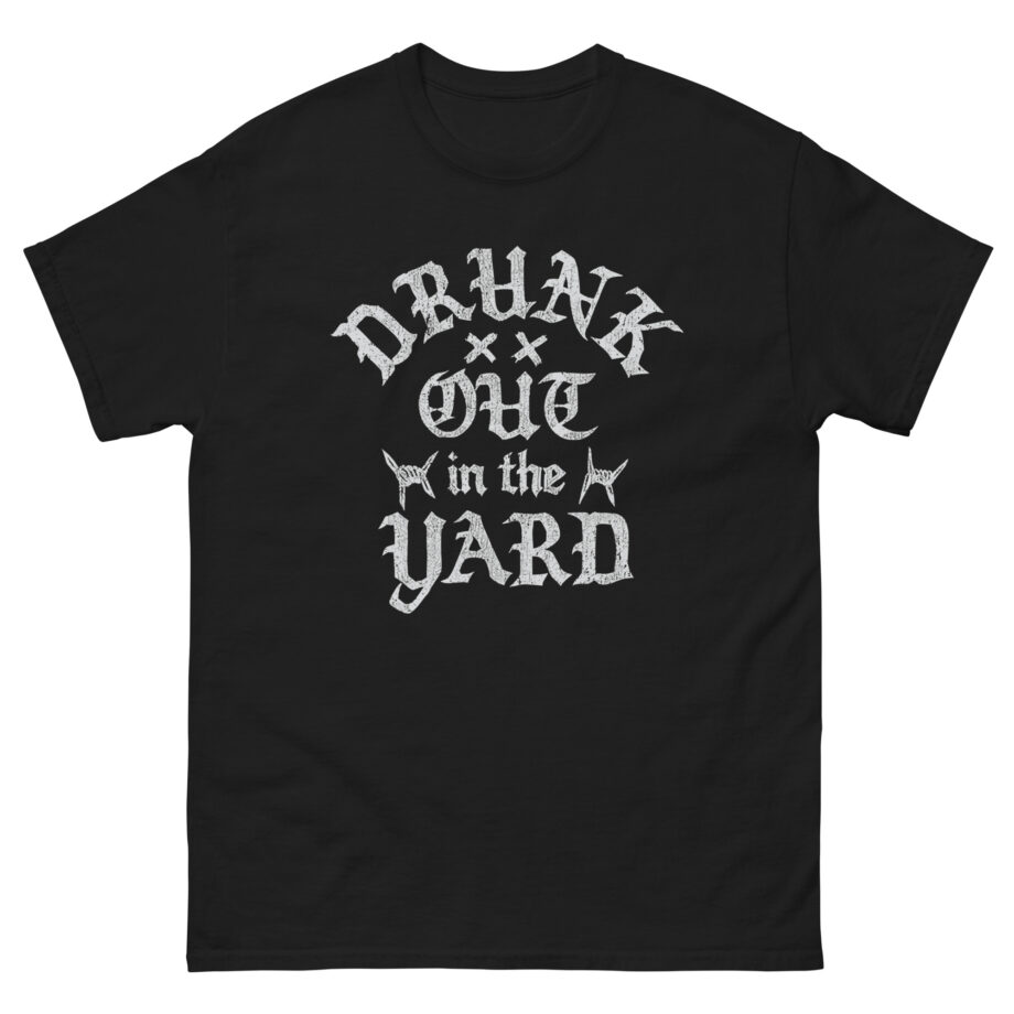 Hardy Drunk Out in the Yard Unisex classic tee