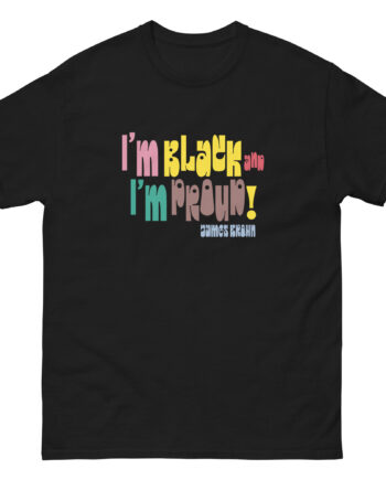 James Brown I'm Black and I'm Proud Unisex classic tee