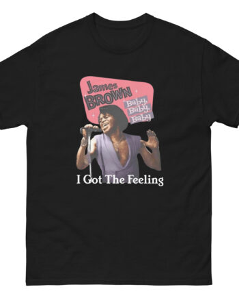 James Brown I Got the Feeling Unisex classic tee