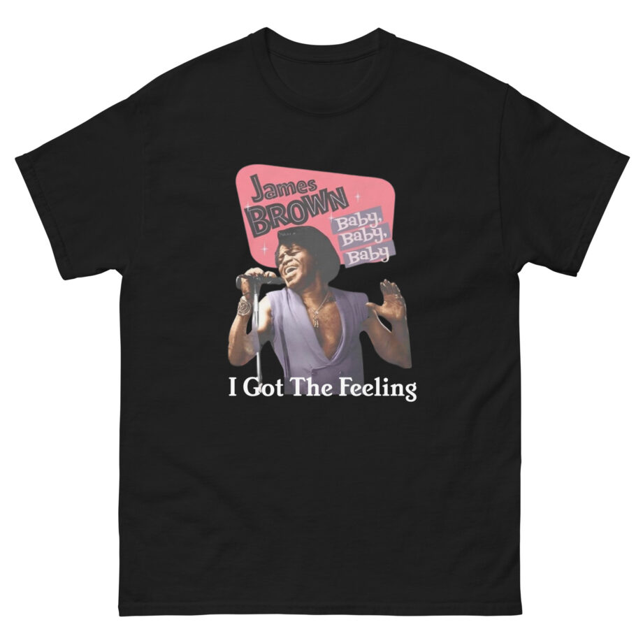 James Brown I Got the Feeling Unisex classic tee