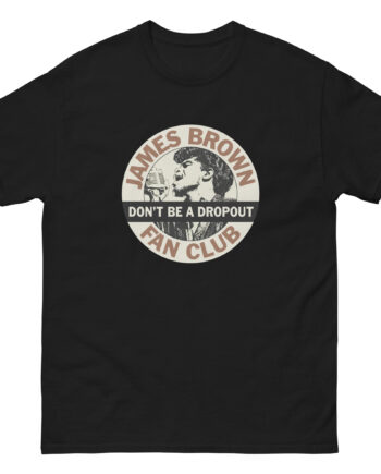 James Brown Don't Be a Dropout Unisex classic tee