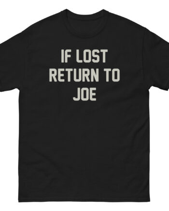 Joe Jonas if Lost Return to Joe Unisex classic tee