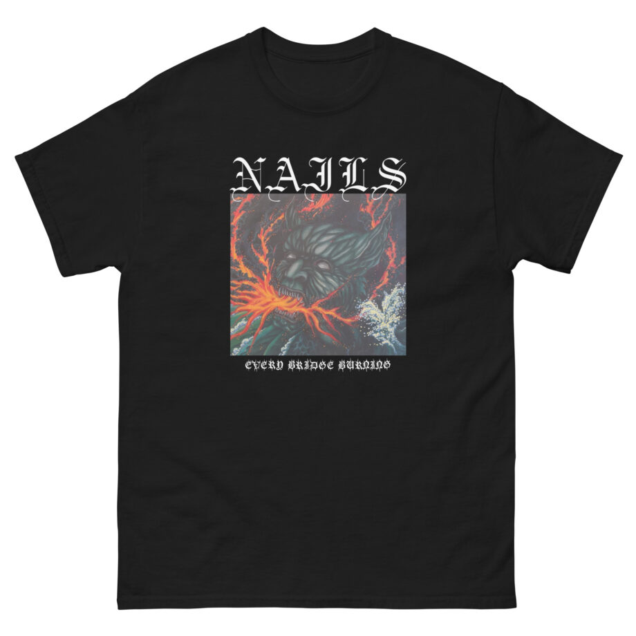 Nails Every Bridge Burning Unisex classic tee