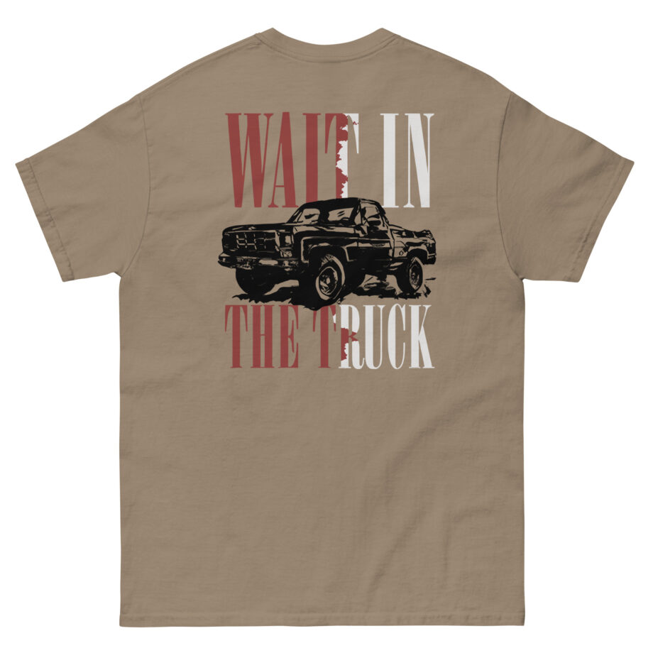 Hardy Wait in the Truck Unisex classic tee