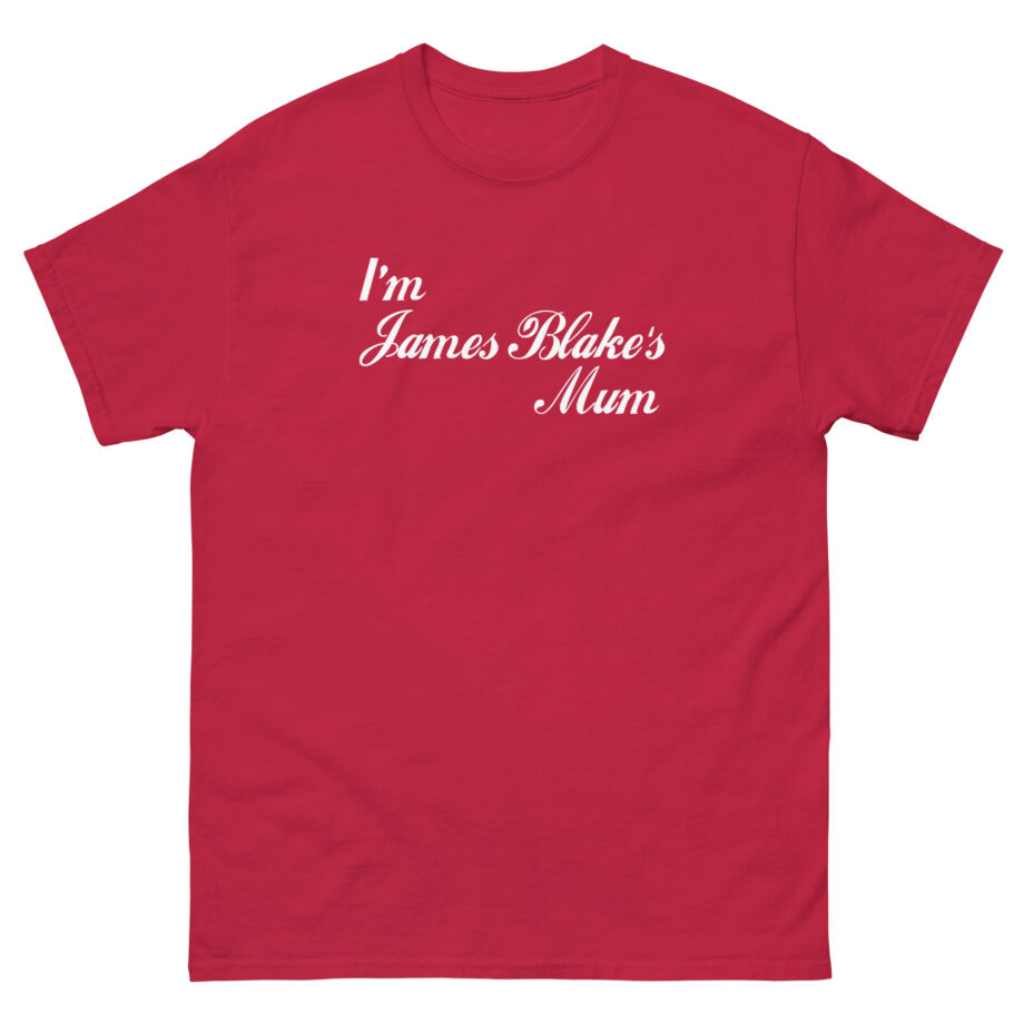 James Blake I'm James Blakes Mum Unisex classic tee