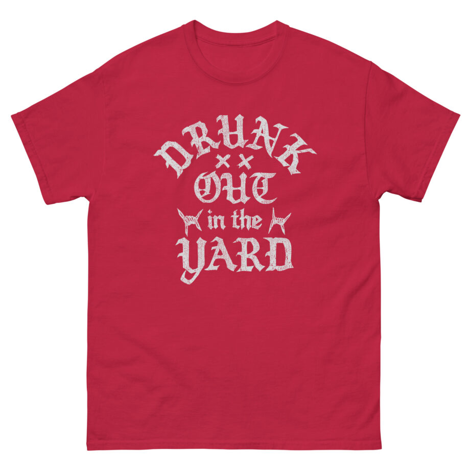 Hardy Drunk Out in the Yard Unisex classic tee
