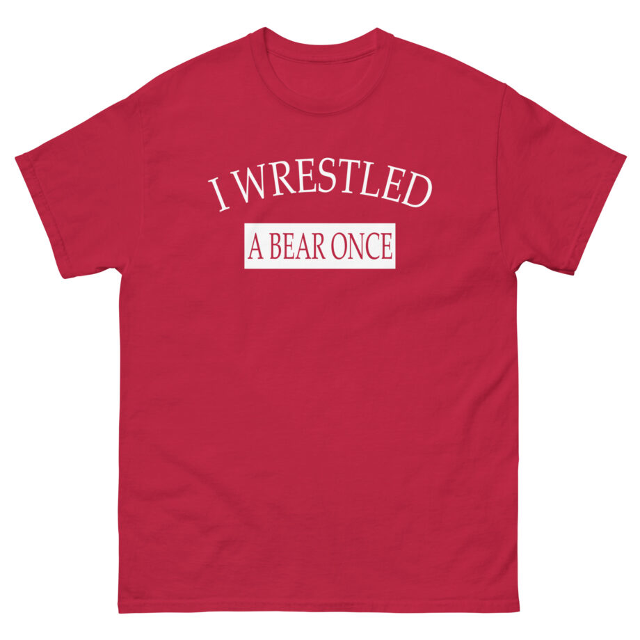 Iwrestledabearonce Unisex classic tee