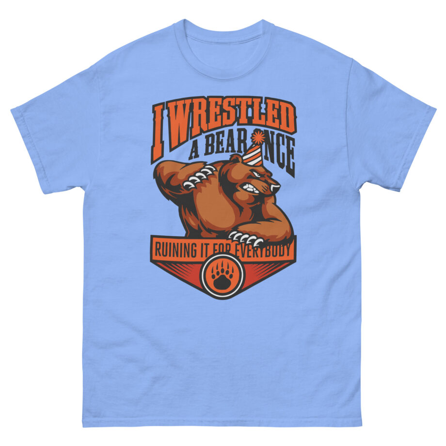 Iwrestledabearonce Unisex classic tee