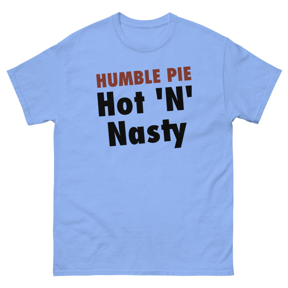 Humble Pie Hot N' Nasty Unisex classic tee